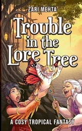 Trouble In The Lore Tree - Zari Mehta - 9783695712076