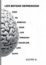 Life Beyond Depression - Alvin U - 9783696379858