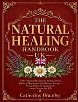 The Natural Healing Handbook UK - Catherine Bramley - 9783696397197