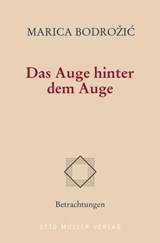 Das Auge hinter dem Auge - Marica Bodrozic - 9783701362356