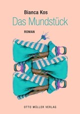 Das Mundstück - Bianca Kos - 9783701362707