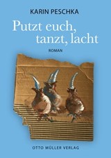 Putzt euch, tanzt, lacht - Karin Peschka - 9783701362745
