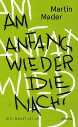 Am Anfang wieder die Nacht - Martin Mader - 9783701363339