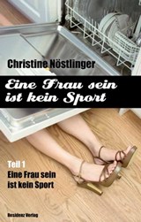 Eine Frau sein ist kein Sport - Christine Nöstlinger - 9783701742585