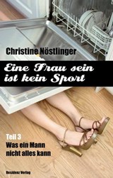 Was ein Mann nicht alles kann - Christine Nöstlinger - 9783701742608