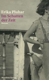 Im Schatten der Zeit - Erika Pluhar - 9783701742851
