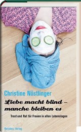 Liebe macht blind - manche bleiben es - Christine Nöstlinger - 9783701743032