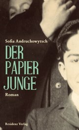 Der Papierjunge - Sofia Andruchowytsch - 9783701745227