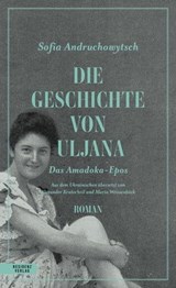 Die Geschichte von Uljana - Sofia Andruchowytsch - 9783701746965