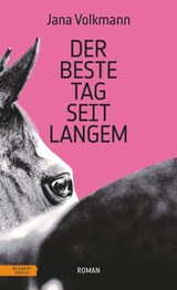 Der beste Tag seit langem - Jana Volkmann - 9783701747269