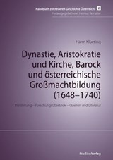 Dynastie, Aristokratie und Kirche, Barock und österreichische Großmachtbildung (1648–1740) - Harm Klueting - 9783706569088