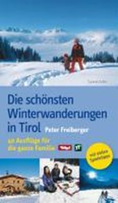 Freiberger, P: Die schönsten Winterwanderungen in Tirol