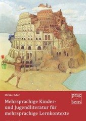 Mehrsprachige Kinder- und Jugendliteratur für mehrsprachige Lernkontexte