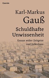 Schuldhafte Unwissenheit - Karl-Markus Gauß - 9783707608731