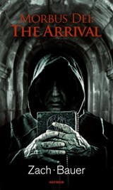 Morbus Dei: The Arrival - Bastian Zach ; Matthias Bauer - 9783709936313