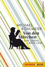 Von den Märchen - Michael Köhlmeier - 9783709938393