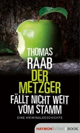 Der Metzger fällt nicht weit vom Stamm - Thomas Raab - 9783709939765