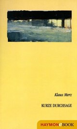 Kurze Durchsage - Klaus Merz - 9783709971178
