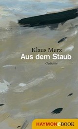 Aus dem Staub - Klaus Merz - 9783709975268