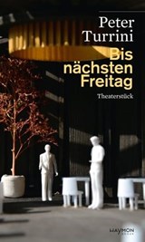 Bis nächsten Freitag - Peter Turrini - 9783709984130