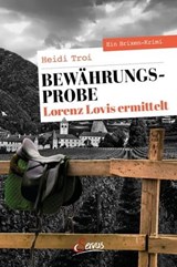 Bewährungsprobe. Lorenz Lovis ermittelt - Heidi Troi - 9783710450334