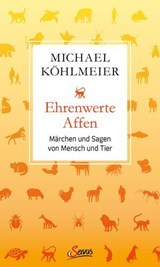 Ehrenwerte Affen - Michael Köhlmeier - 9783710450990