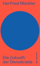 Die Zukunft der Demokratie - Herfried Münkler - 9783710606564