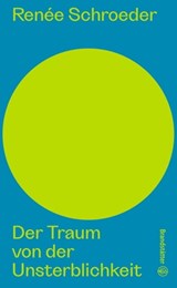 Der Traum von der Unsterblichkeit - Renée Schroeder - 9783710606595
