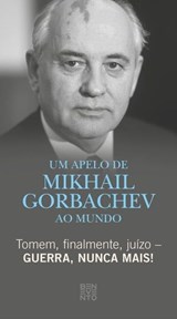 Tomem, finalmente, juízo – Guerra, nunca mais! - Michail Gorbatschow - 9783710950360