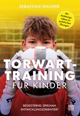 Torwart-Training für Kinder - Sebastian Wagner - 9783710951732