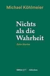 Nichts als die Wahrheit - Michael Köhlmeier ; Michael Fleischhacker - 9783711053107