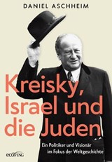 Kreisky, Israel und die Juden - Daniel Aschheim - 9783711053800