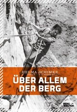 Über allem der Berg - Helma Schimke ; Annette Mäser - 9783711250018