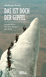 Das ist doch der Gipfel - Andreas Lesti - 9783711250131