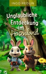 Unglaubliche Entdeckung im Hasenland - Ingo Redlin - 9783711606037