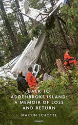 Back to Addenbroke Island: A Memoir of Loss and Return - Martin Schotte - 9783711615756