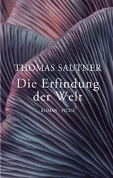 Die Erfindung der Welt - Thomas Sautner - 9783711754394
