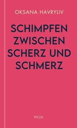 Schimpfen zwischen Scherz und Schmerz - Oksana Havryliv - 9783711754691