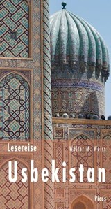 Lesereise Usbekistan - Walter M. Weiss - 9783711754837