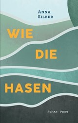 Wie die Hasen - Anna Silber - 9783711755483