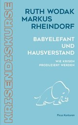 Babyelefant und Hausverstand - Ruth Wodak ; Markus Rheindorf - 9783711755537