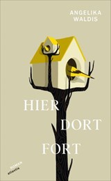 Hier. Dort. Fort - Angelika Waldis - 9783715275598