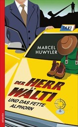 Der Herr Wälti und das fette Alphorn - Marcel Huwyler - 9783715275840