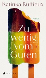 Zu wenig vom Guten - Katinka Ruffieux - 9783716000366
