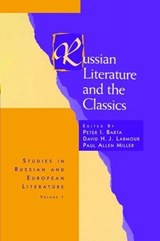 Russian Literature and the Classics - Peter I. Barta ; David H. J. Larmour ; Paul Allen Miller - 9783718606054