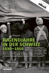 Jugendjahre in der Schweiz 1930-1950 - Lys Wiedmer-Zingg ; Jürg Ramspeck ; Emil Steinberger ; Rolf Lyssy ; Peter Gross ; Peter Zeindler ; Arnold Hottinger ; Marco Solari ; Ruth Binde ; Eugen Gomringer ; Elisabeth Kopp ; Kurt Wyss ; Guido A. Zäch ; Werner Arber ; Erich Gysling ; Lilian Uchtenha - 9783724520412