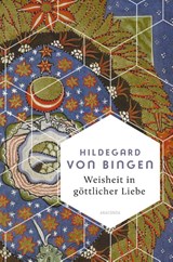 Weisheit in göttlicher Liebe - Hildegard Von Bingen - 9783730614235