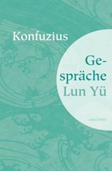 Gespräche Lun Yü - Konfuzius - 9783730690185