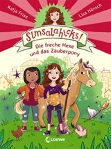 Simsalahicks! (Band 1) - Die freche Hexe und das Zauberpony - Katja Frixe - 9783732011094