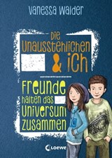 Die Unausstehlichen & ich (Band 2) - Freunde halten das Universum zusammen - Vanessa Walder - 9783732014132